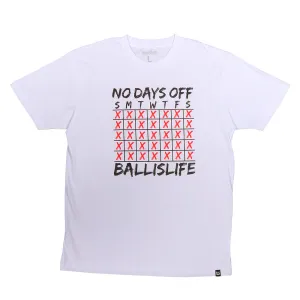 No Days Off Tee in White Ballislife